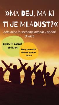 MA DEJ, MA KI TI JE MLADUST